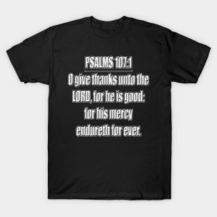 Psalm 107:1 KJV T-Shirt